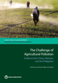 The Challenge of Agricultural Pollution : Evidence from China, the Philippines, and Vietnam (Directions in Development - Environment and Sustainable Development)