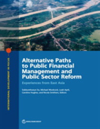 Alternative Paths to Public Financial Management and Public Sector Reform : Experiences from East Asia (International Development in Focus)