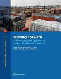 Moving Forward : Connectivity and Logistics to Sustain Bangladesh's Success (International Development in Focus)
