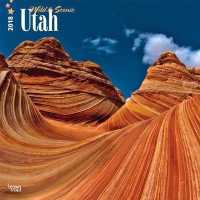 Wild & Scenic Utah 2018 Calendar （WAL MUL）