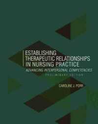 Establishing Therapeutic Relationships in Nursing Practice: Advancing Interpersonal Competencies, Preliminary Edition （Spiral）