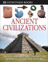 DK Eyewitness Books: Ancient Civilizations : Discover the Golden Ages of History, from Ancient Egypt and Greece to Mighty (Dk Eyewitness)