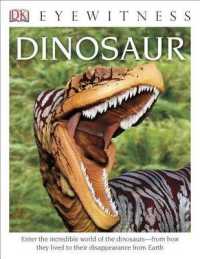 DK Eyewitness Books: Dinosaur : Enter the Incredible World of the Dinosaurs from How They Lived to their Disappe (Dk Eyewitness)