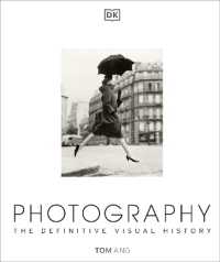 Photography : The Definitive Visual History (Dk Definitive Cultural Histories)