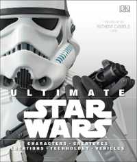 Ultimate Star Wars : Characters, Creatures, Locations, Technology, Vehicles