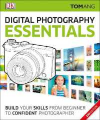 Digital Photography Essentials : Build Your Skills from Beginner to Confident Photographer