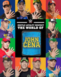 Hustle Loyalty Respect : The World of John Cena （HAR/ACC）