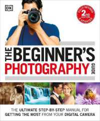 The Beginner's Photography Guide : The Ultimate Step-by-Step Manual for Getting the Most from Your Digital Camera