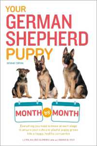 Your German Shepherd Puppy Month by Month, 2nd Edition : Everything You Need to Know at Each State to Ensure Your Cute and Playful Puppy (Your Puppy Month by Month)
