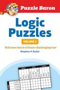 Puzzle Baron's Logic Puzzles, Volume 3 : More Hours of Brain-Challenging Fun! (Puzzle Baron)