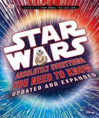 Star Wars: Absolutely Everything You Need to Know， Updated and Expanded