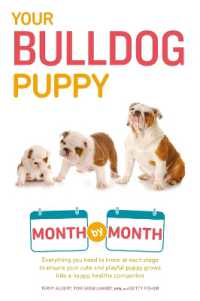 Your Bulldog Puppy Month by Month : Everything You Need to Know at Each Stage to Ensure Your Cute and Playful Puppy (Your Puppy Month by Month)