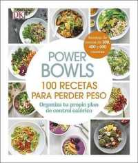 Power Bowls : 100 Recetas Para Perder Peso