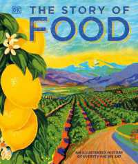 The Story of Food : An Illustrated History of Everything We Eat (Dk a History of)