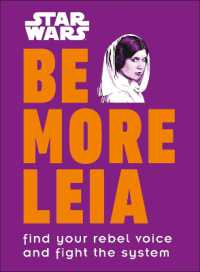 Star Wars Be More Leia : Find Your Rebel Voice and Fight the System (Be More)