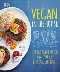 Vegan in the House : Flexible Plant-Based Family Meals to Please Everyone