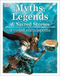 Myths， Legends， and Sacred Stories : A Visual Encyclopedia (Visual Encyclopedia)