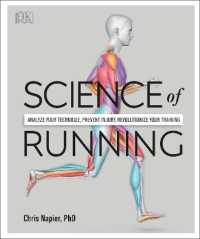 Science of Running : Analyze your Technique, Prevent Injury, Revolutionize your Training (Dk Science of)