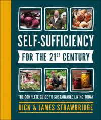 Self-Sufficiency for the 21st Century : The Complete Guide to Sustainable Living Today
