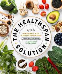 The Healthspan Solution : How and What to Eat to Add Life to Your Years