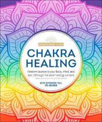 Chakra Healing : Renew Your Life Force with the Chakras' Seven Energy Centers (The Awakened Life)