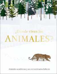 ¿Dónde viven los animales? (Through the Animal Kingdom) : Animales asombrosos y sus extraordinarios hábitats (Journey through)