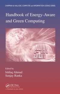 省エネルギー／グリーンコンピューティング・ハンドブック（全２巻）<br>Handbook of Energy-Aware and Green Computing - Two Volume Set (Chapman & Hall/crc Computer and Information Science Series)