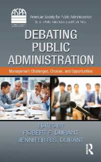 行政管理：課題、選択とチャンス<br>Debating Public Administration : Management Challenges, Choices, and Opportunities (Aspa Series in Public Administration and Public Policy)