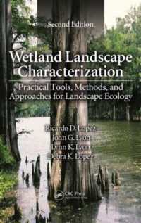 Wetland Landscape Characterization : Practical Tools, Methods, and Approaches for Landscape Ecology, Second Edition （2ND）