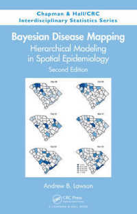 ベイズ疾病マッピング：空間疫学の階層的モデル化（第２版）<br>Bayesian Disease Mapping : Hierarchical Modeling in Spatial Epidemiology, Second Edition (Chapman & Hall/crc Interdisciplinary Statistics) （2ND）