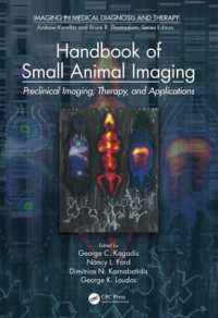 小動物イメージング・ハンドブック<br>Handbook of Small Animal Imaging : Preclinical Imaging, Therapy, and Applications (Imaging in Medical Diagnosis and Therapy)