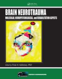 Brain Neurotrauma : Molecular, Neuropsychological, and Rehabilitation Aspects (Frontiers in Neuroengineering Series)