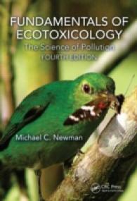 環境毒性学の基礎（第４版）<br>Fundamentals of Ecotoxicology : The Science of Pollution （4TH）