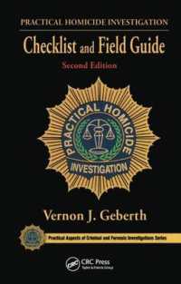 Practical Homicide Investigation Checklist and Field Guide (Practical Aspects of Criminal and Forensic Investigations) （2ND）