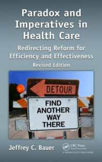 Paradox and Imperatives in Health Care : Redirecting Reform for Efficiency and Effectiveness, Revised Edition （2ND）