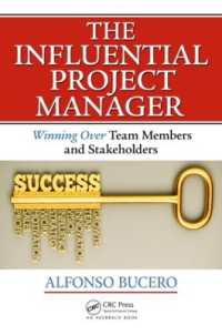 The Influential Project Manager : Winning over Team Members and Stakeholders (Best Practices in Portfolio, Program, and Project Management)