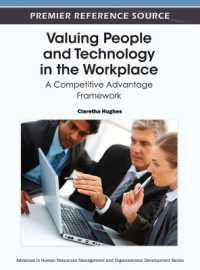 Valuing People and Technology in the Workplace : A Competitive Advantage Framework (Advances in Human Resources Management and Organizational Development)