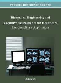 Biomedical Engineering and Cognitive Neuroscience for Healthcare : Interdisciplinary Applications (Advances in Bioinformatics and Biomedical Engineering)