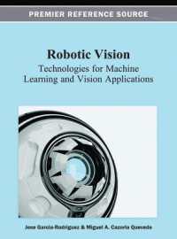 Robotic Vision : Technologies for Machine Learning and Vision Applications