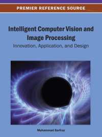 Intelligent Computer Vision and Image Processing : Innovation, Application, and Design