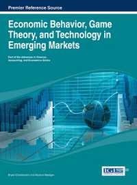 新興市場における経済行動、ゲーム理論とテクノロジー<br>Economic Behavior, Game Theory, and Technology in Emerging Markets (Advances in Finance, Accounting, and Economics)