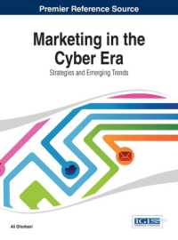 サイバー時代のマーケティング：戦略とトレンド<br>Marketing in the Cyber Era : Strategies and Emerging Trends (Advances in Marketing, Customer Relationship Management, and E-services)