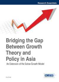 アジアにおける成長理論と政策の架橋：ソロー成長モデルの応用<br>Bridging the Gap between Growth Theory and Policy in Asia : An Extension of the Solow Growth Model (Research Essentials Collection)
