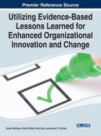 Utilizing Evidence-Based Lessons Learned for Enhanced Organizational Innovation and Change (Advances in Human Resources Management and Organizational Development)