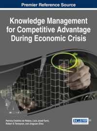 経済危機の時代における競争優位のための知識管理<br>Knowledge Management for Competitive Advantage during Economic Crisis (Advances in Business Strategy and Competitive Advantage)