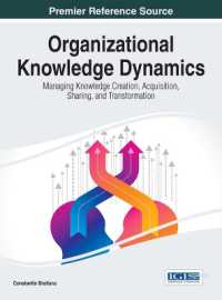 Organizational Knowledge Dynamics : Managing Knowledge Creation, Acquisition, Sharing, and Transformation (Advances in Knowledge Acquisition, Transfer, and Management)