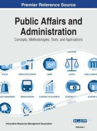 行政管理：概念、手法、ツールと応用（全４巻）<br>Public Affairs and Administration : Concepts, Methodologies, Tools, and Applications
