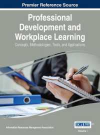 専門能力の育成と職場学習：概念、手法、ツールと応用（全４巻）<br>Professional Development and Workplace Learning : Concepts, Methodologies, Tools, and Applications