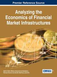 金融市場インフラの経済分析<br>Analyzing the Economics of Financial Market Infrastructures (Advances in Finance, Accounting, and Economics)