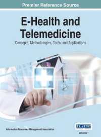 ｅ－ヘルス・遠隔医療：概念、手法、ツールと応用（全３巻）<br>E-Health and Telemedicine : Concepts, Methodologies, Tools, and Applications